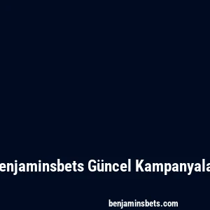 Benjaminsbets Güncel Kampanyalar
